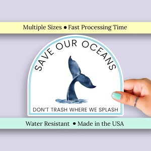 Save the Whales and Save the Ocean Vinyl Sticker. Don&#39;t Trash Where We Splash Vinyl Decal for Pollution Free Seas. Support Marine Life Decal