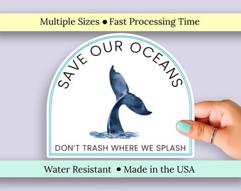 Save the Whales and Save the Ocean Vinyl Sticker. Don't Trash Where We Splash Vinyl Decal for Pollution Free Seas. Support Marine Life Decal