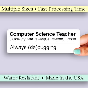 Funny Computer Science Teacher Definition: Always (De)Bugging Sticker. Humorous Coding Educator Decal. Teacher Appreciation New Teacher Gift