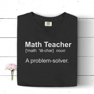 Math Teacher Definition: A Problem-Solver Comfort Colors Funny TShirt. Trendy, Humorous Mathematics, Arithmetic, Calculus Educator T-Shirt.