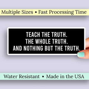 Teach the Truth Waterproof Sticker. Support History Education. Black, Indigenous, Asian and Immigrant People&#39;s History is American History