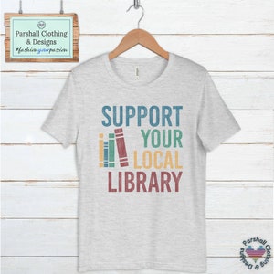 Support for Local Library Vintage Style Tee. Librarian, Book Lover, Bibliophile, Literature, Reader Retro Ink Press Style Graphic TShirt image 4