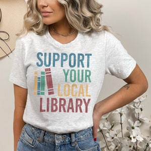 Support for Local Library Vintage Style Tee. Librarian, Book Lover, Bibliophile, Literature, Reader Retro Ink Press Style Graphic TShirt image 3