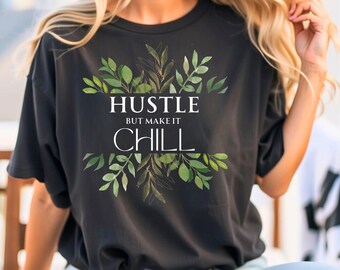 Camiseta gráfica "Hustle but Make it Chill", camiseta Millennial