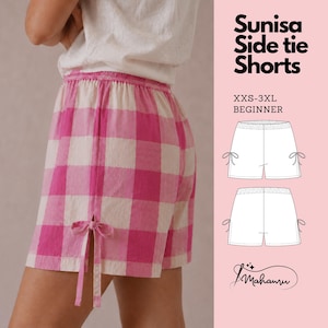 May include: Sunisa Side tie Shorts sewing pattern for sizes XXS-3XL, beginner level. The image shows shorts with a pink and white gingham check pattern, an elastic waistband, and side ties. Includes technical line drawings of the shorts.