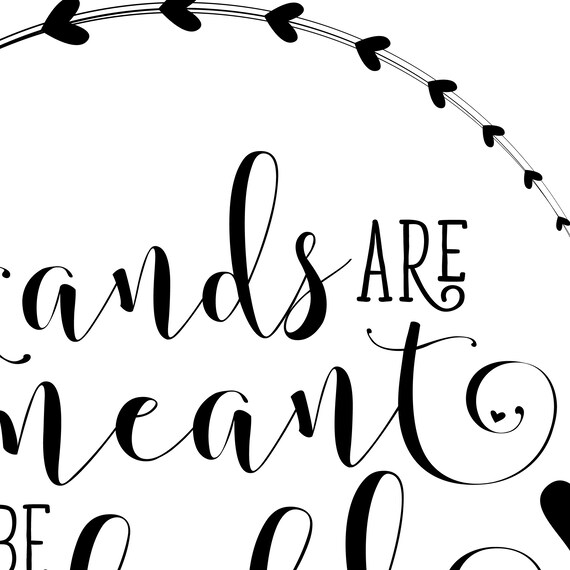Hands Are Meant To Be Held Png Svg Love Quote Hearts Etsy