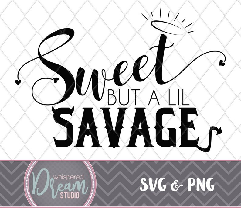Download Sweet but a lil Savage SVG PNG Cursive Print Quote | Etsy