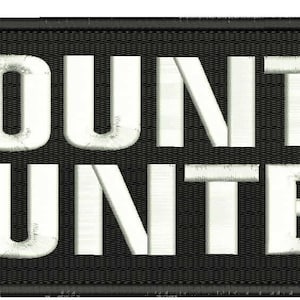 Bounty Hunter Embroidery Patch 4x10 inches Hook backing white letters