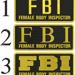 FBI Female Body Inspector Embroidery Patch 4x10 and/or 2x5 inches Hook backing all gold