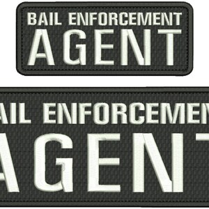 May include: Two black and white embroidered patches that read "Bail Enforcement Agent". The larger patch is rectangular and the smaller patch is square.