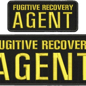 May include: Two black embroidered patches with yellow stitching. The top patch reads "Fugitive Recovery Agent". The bottom patch is larger and reads "Fugitive Recovery Agent".