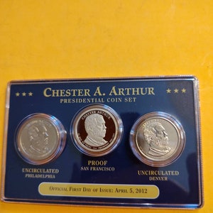 Chester A Arthur 3 coin dollar set first day of issue proof and Philadelphia and Denver 2012