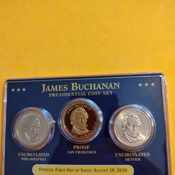 James Buchanan 3 coin dollar set first day of issue proof and Philadelphia and Denver 2010