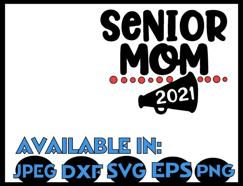 Download Senior Mom SVG DXF JPEG Silhouette Cameo Cricut Class of ...