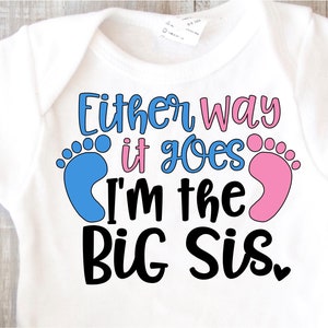 Bebé svg SVG DXF JPEG Silueta Cameo Cricut hierro de hermana mayor en el signo del bebé revelar De cualquier manera, soy la ducha de revelación de género de la hermana mayor