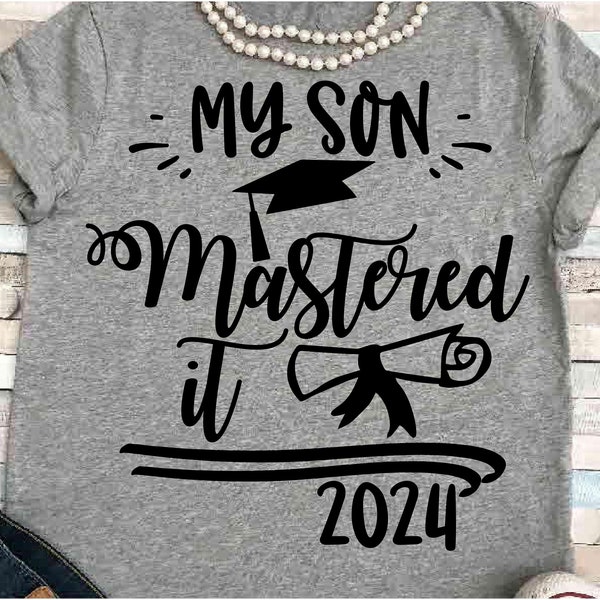 Son SVG DXF JPEG Silhouette Cameo Cricut Class of 2024 Mastered it group diploma family matching graduation mom Masters degree complete png