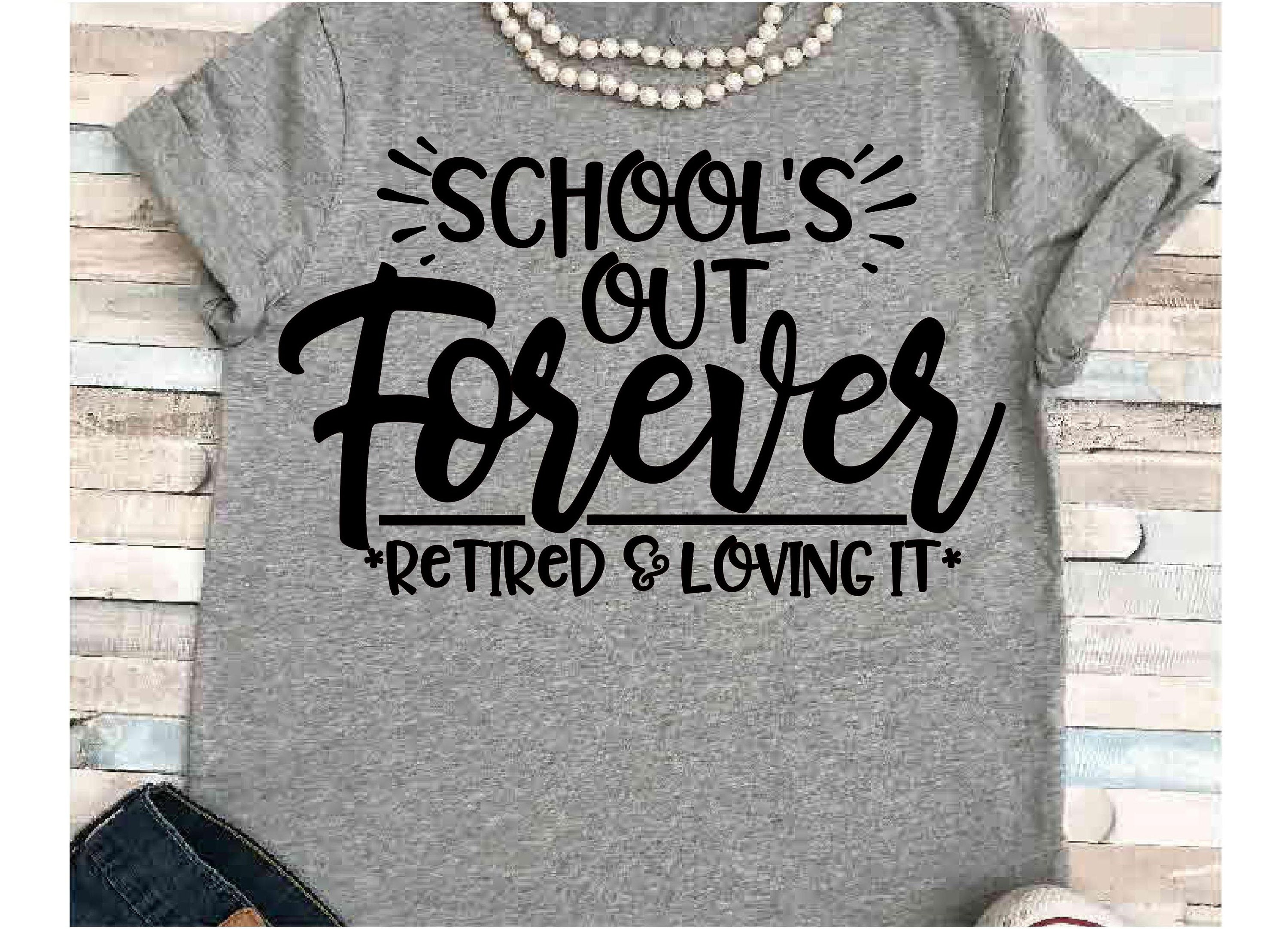 Profesor SVG DXF JPEG Silhouette Cameo Cricut Escuela svg profesor plancha para planchar Escuelas fuera para siempre Jubilado y amándolo Profesor jubilado director