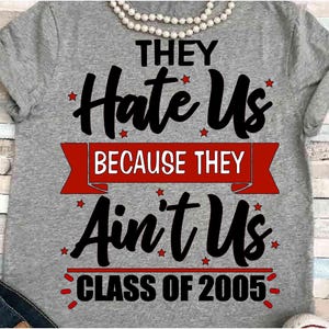 Reünie SVG DXF JPEG Silhouette Cameo Cricut klasse van 2005 klasse reünie groepsgeest shirt klasse van 06 haat ons aint 20 years senior 2005