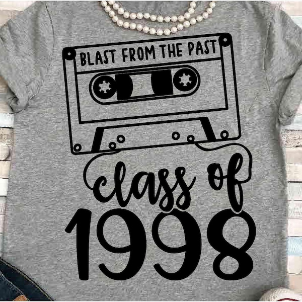 Reunion SVG DXF JPEG Silhouette Cameo Cricut Class of 1998 class reunion group spirit shirt Class of 98 cassette fun 25 year blast from past