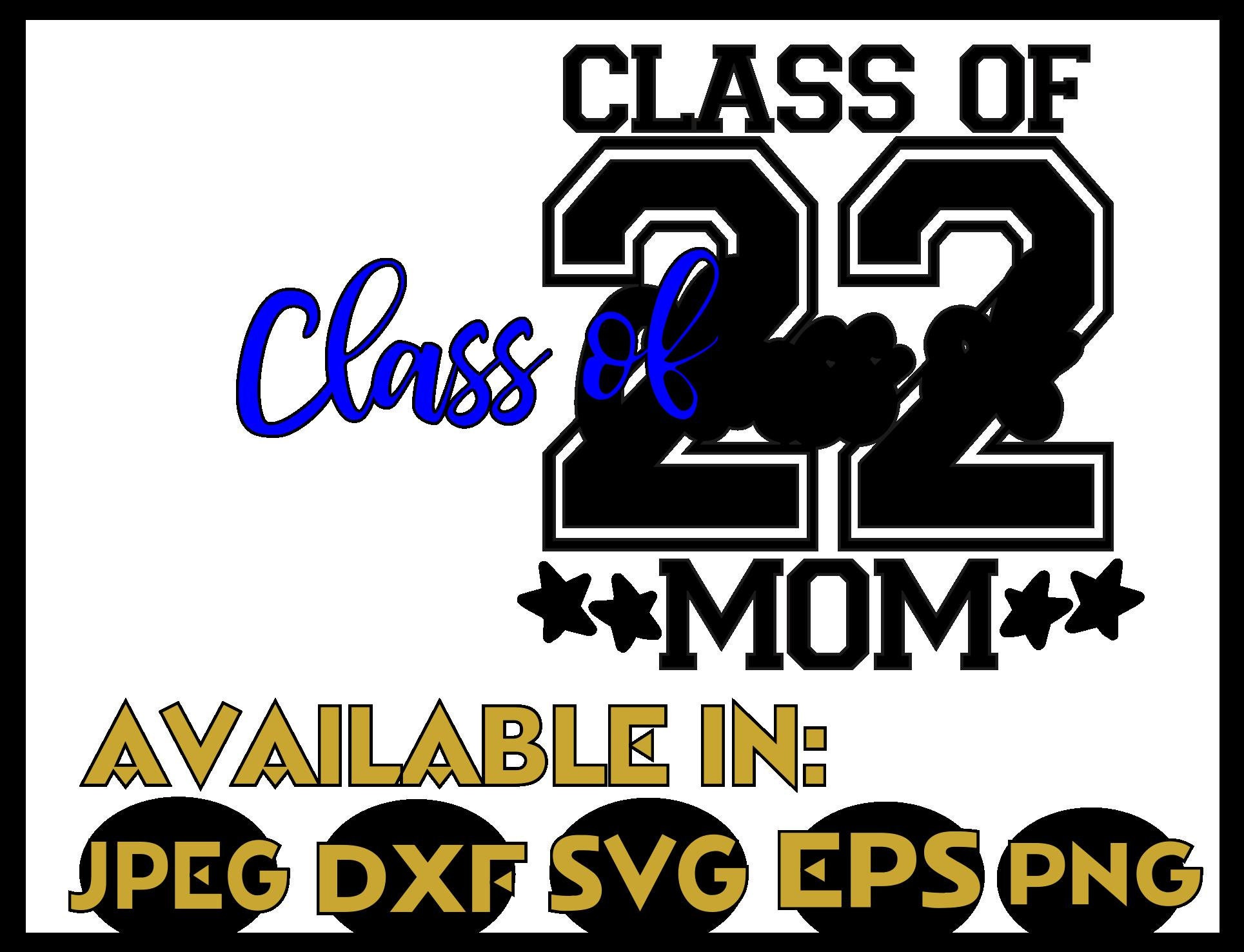 Senior Mom SVG DXF JPEG Silhouette Cameo Cricut Class of 2022 | Etsy