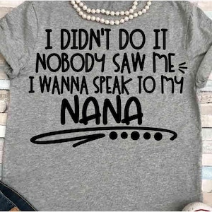 Kleinkind SVG DXF Jpeg Silhouette Cameo Cricut Oma Bügelbild Muttertag Oma svg Nana print I didt do it call png Baby Grammy sprich mit