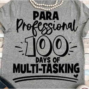 Teacher SVG DXF JPEG Silhouette Cameo Cricut 100 days of school sign para professional teacher iron on multitasking group matching shirt png