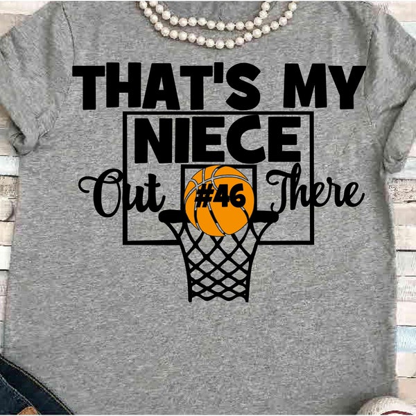 Basketball SVG DXF JPEG Silhouette Cameo Cricut niece svg Basketball iron on That's my niece out there play offs aunt svg uncle svg nephew