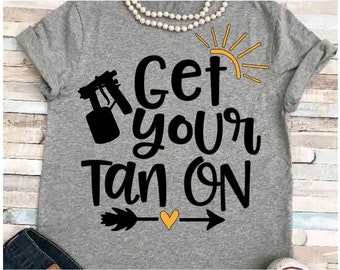 Spray tan SVG DXF JPEG Silhouette Cameo Cricut vacation svg tan svg Get your tan on Tanning svg summer svg sun vacation svg spray tan artist