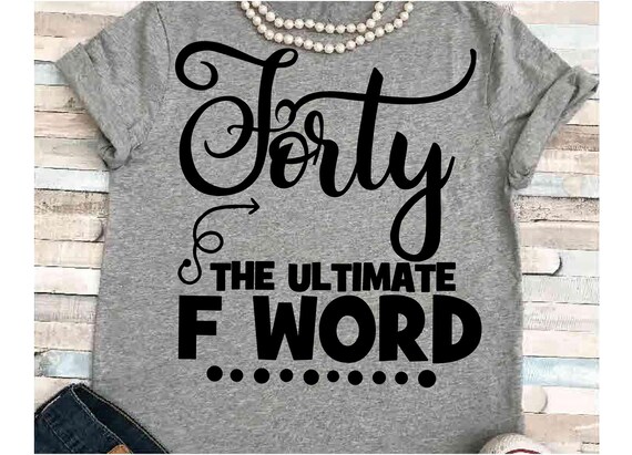 Download Forty svg SVG DXF JPEG Silhouette Cameo Cricut 40th ...