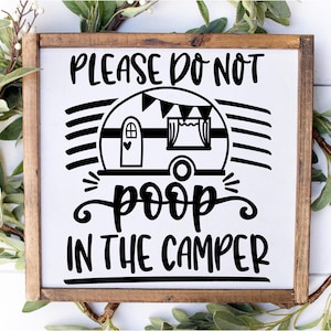 Camping SVG DXF JPEG Silueta Cameo Cricut fogata Naturaleza Bienvenido a nuestro cartel de mamá Camper, por favor no defeque en el humor divertido de la caravana