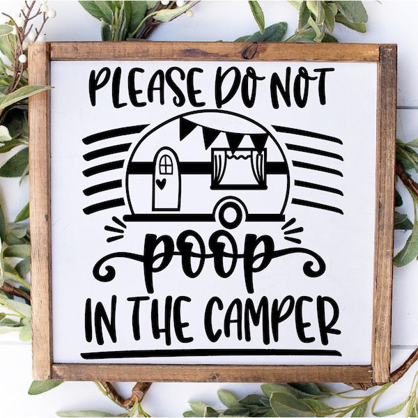 Camping SVG DXF JPEG Silhouette Cameo Cricut campfire Nature Welcome to our Camper mom sign please do not poop in the camper humor funny