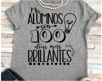 Teacher SVG DXF JPEG Silhouette Cameo Cricut 100 days of school svg Spanish svg teacher iron on Mis Alumnos Students are 100 days brighter