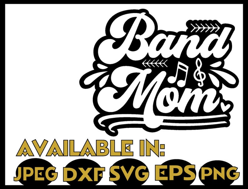 Może przedstawiać: Czarno-biały projekt graficzny z tekstem "Band Mom" w stylizowanym kroju pisma. Projekt zawiera nuty muzyczne i strzałki. Dostępny w formatach JPEG, DXF, SVG, EPS i PNG.
