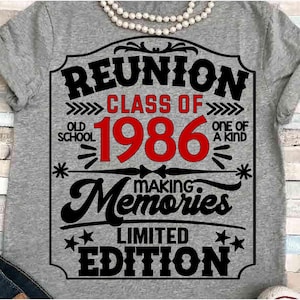May include: A gray t-shirt with a black and red graphic design. The design includes the word "REUNION", "CLASS OF 1986", and "MAKING MEMORIES". The shirt is a limited edition.