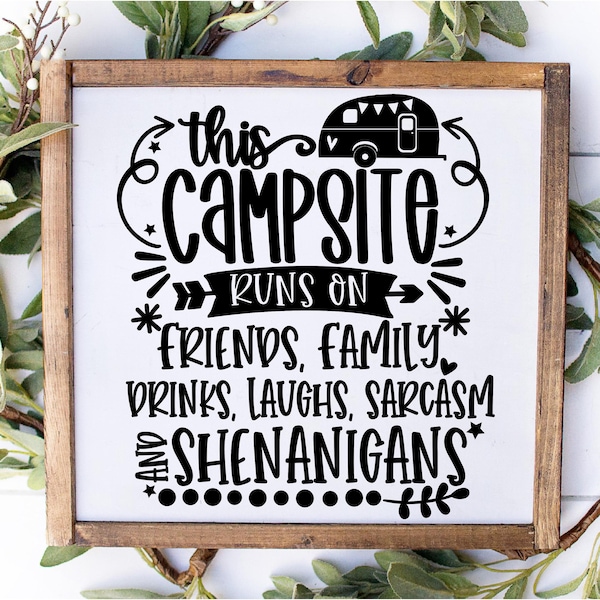 Camping SVG DXF JPEG Silhouette Cameo Cricut laughter family Welcome to our Campsite sign runs on drinks sarcasm shenanigan's friends fam