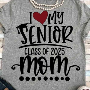 Senior moeder SVG DXF JPEG Silhouette Cameo Cricut Class of 2025 voetbal teken worstelen opstrijkbare basketbalgroep shirts I love my senior cheer