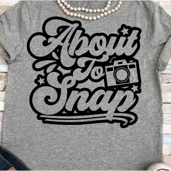 Pictures SVG DXF JPEG Silhouette Cameo Cricut Photography svg iron on business photographer shirt camera photos hobby shoot about to snap