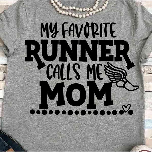 Track SVG DXF JPEG Silhouette Cameo Cricut mom svg runner iron on field printable run mom shirt favorite runner calls me mom cross country