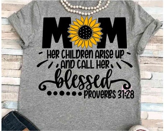 Mom SVG DXF JPEG Silhouette Cameo Cricut sign faith flowers iron on bible verse mothers day grandma her children arise up and call blessed