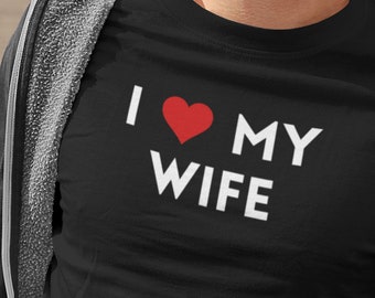 I Love My Wife * I Heart My Wife Shirt * Valentine's Day Shirt * Valentine Gift * Funny Tee * husband Shirt * Love Shirt