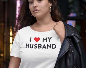 I Love My Husband * I Heart My Husband Shirt * Valentine's Day Shirt * Valentine Gift * Funny Tee * Wife Shirt * Love Shirt