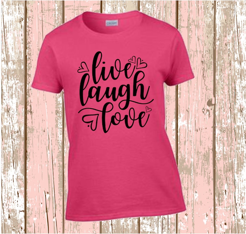 Live Laugh Love Tshirt Live Laugh Love Tee Live Laugh Etsy