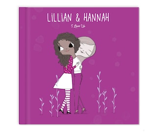 May include: A purple book cover with the title "Lillian & Hannah" and the text "I Love Us". The cover features a cartoon illustration of two girls hugging each other.