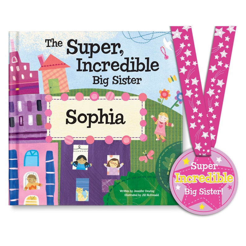 May include: A pink and purple illustrated children's book titled "The Super, Incredible Big Sister" with a personalized name "Sophia" on the cover. The book comes with a pink medal with white stars and the text "Super Incredible Big Sister!"