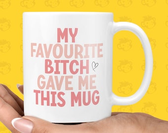 Funny & Rude Bestfriend Gift Mug - Bestie Birthday, Friend Presents, Office Cups, Work Mugs, BFF, Thank You for Her, Girly Gifts, Bitch