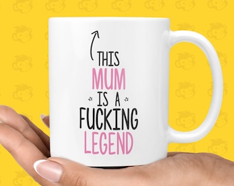 This Mum is a Fucking Legend Gift Mug - Funny & Rude Thank You Presents for Mum's,Mother's Day, Birthday, Legend Gifts  | TH-LEG-MUM