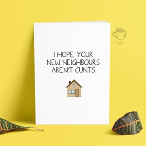 I Hope Your New Neighbours Aren't Cunts Card | Profanity Cards | New Home Cards | Card For Couples | New House Card Funny | Neighbours Funny