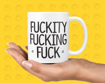 Funny & Rude Fuckity Gift Mug - Swearing Gifts, Foul Mouth, Fuck Presents, Office Mugs, Gifts for Him and Her, Brother Birthday, Work Mugs