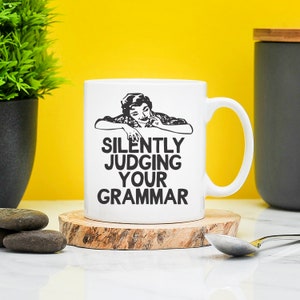 Silently Judging Your Grammar Mug - Funny Mugs - English Teacher Gifts - Grammar Snob Gifts - Office Mug - Autocorrect - Novelty Gifts