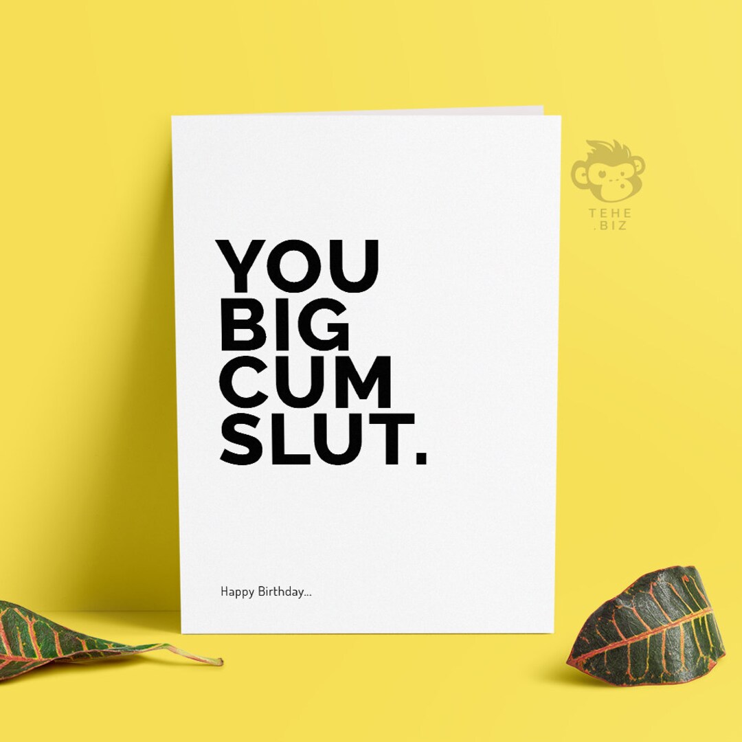 Rude Birthday Card For Her You Big Cum Slut Happy Birthday Etsy Canada